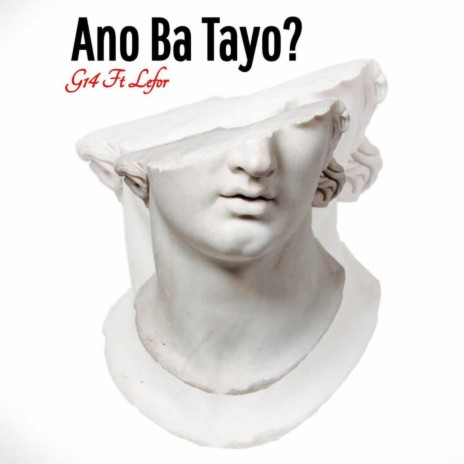 Ano Ba Tayo? (feat. Lefor) | Boomplay Music