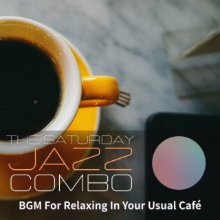 Bgm for Relaxing in Your Usual Cafe