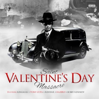 SAINT VALENTINE'S DAY MASSACRE