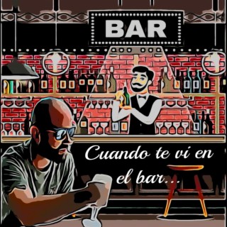 Cuando te vi en el bar