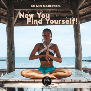 101 Mini Meditations: New You – Find Yourself! Divine Singing, Invoke Positive Changes, Clear the Clutter in Your Head and Calm Down, Push the Reset Button, Fresh Start Every Day