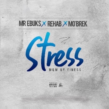 Stress ft. Rehab & Mo’Brek | Boomplay Music