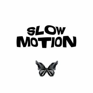 SLOW MOTION lyrics | Boomplay Music