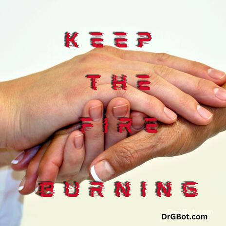 Keep The Fire Burning | Boomplay Music