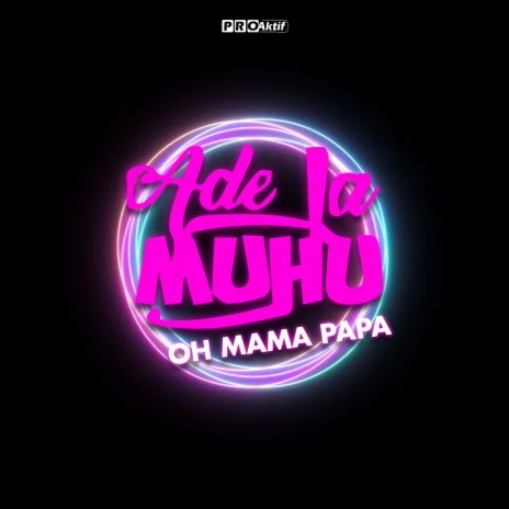 Oh Mama Papa | Boomplay Music