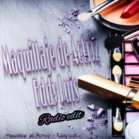 Maquillaje de Actriz (Radio Edit) | Boomplay Music