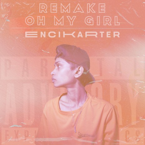 OH MY GIRL (remake) ft. encikarter records | Boomplay Music