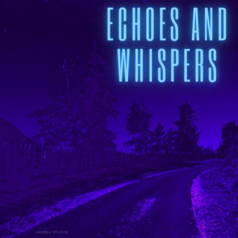 Echoes and Whispers | Boomplay Music