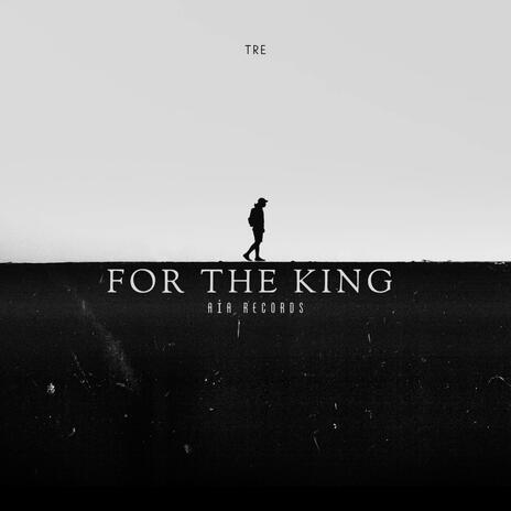 For The KING | Boomplay Music