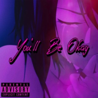 You'll Be Okay (feat. Kid Kyro)