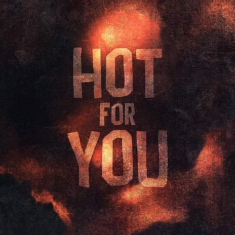 Hot For You
