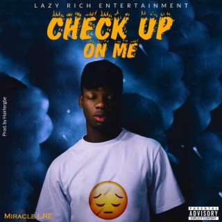 Check up on me lyrics | Boomplay Music