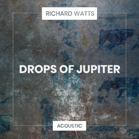 Drops of Jupiter (Acoustic) | Boomplay Music