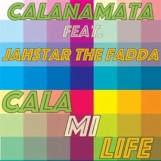 Cala mi Life (feat. Jahstar The Fadda)