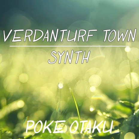 Verdanturf Town Synth (From Pokemon Ruby and Sapphire) | Boomplay Music