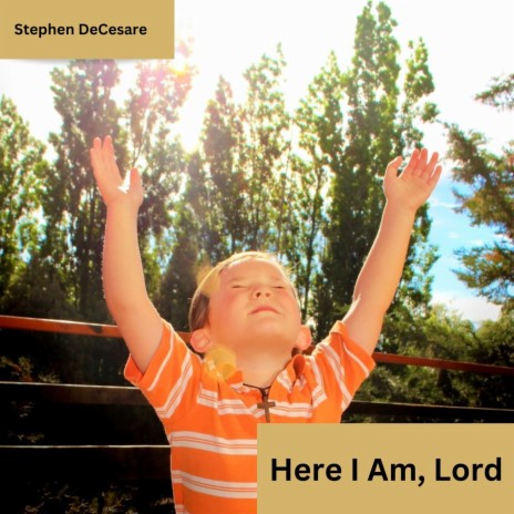 Here I Am, Lord | Boomplay Music