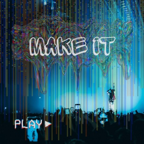 Make It | Boomplay Music