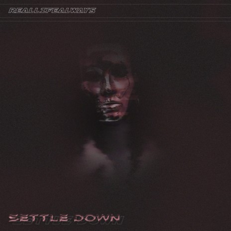 SETTLE DOWN | Boomplay Music