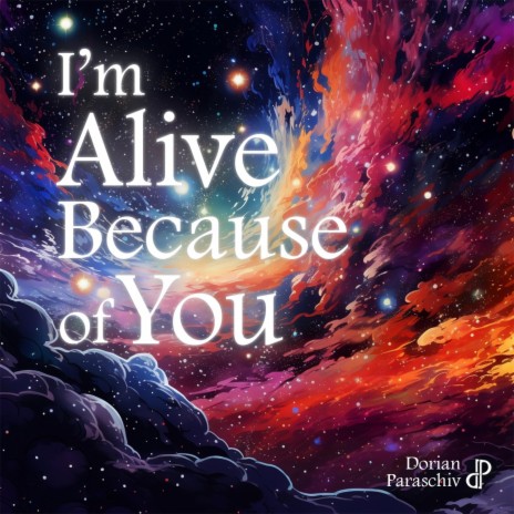 I'm Alive Because of You | Boomplay Music