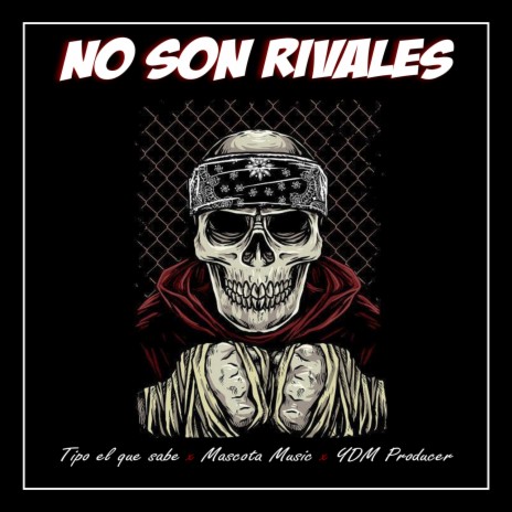 No Son Rivales ft. YDM Producer & Mascota Music | Boomplay Music