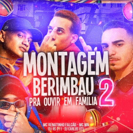 MONTAGEM BERIMBAU PRA OUVIR EM FAMÍLIA 2 ft. SP MAGRÃO011 | Boomplay Music