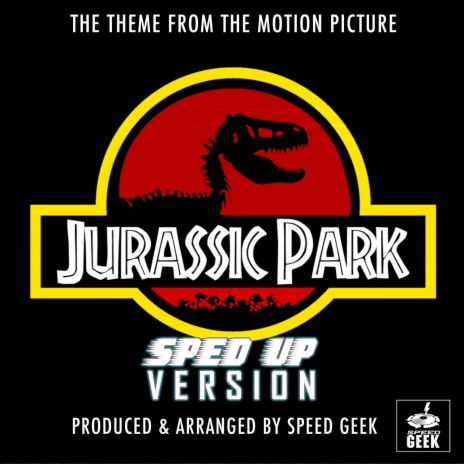 Jurassic Park Main Theme (From Jurassic Park) (Sped-Up Version) | Boomplay Music