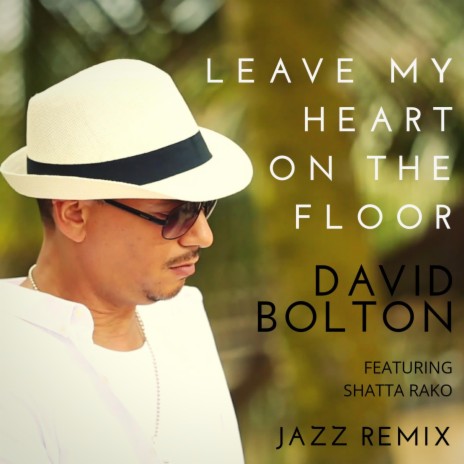 Leave My Heart on the Floor (feat. Shatta Rako) (Jazz Remix)