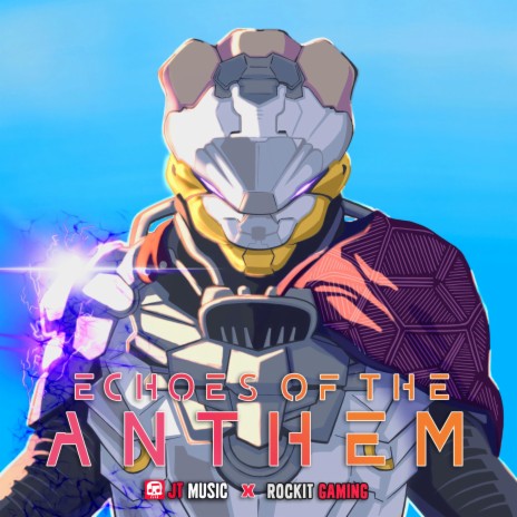 Echoes of the Anthem ft. Rockit Gaming | Boomplay Music