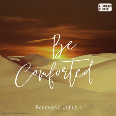 Be Comforted | Boomplay Music