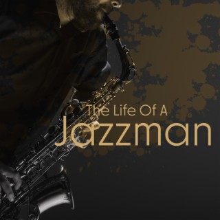 The Life Of A Jazzman