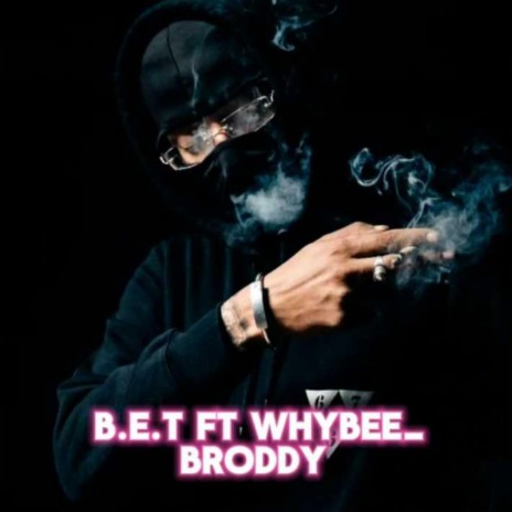 B.E.T ft. WhyBee-Brody | Boomplay Music