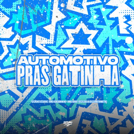 Automotivo Pras Gatinha ft. DJ J2, DJ Patinete, MC VUK VUK & mc caizinho | Boomplay Music