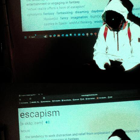 ESCAPISM | Boomplay Music