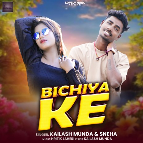 Bichiya Ke ft. Sneha | Boomplay Music