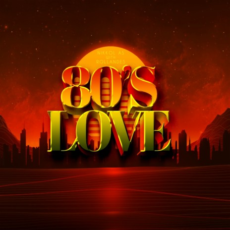 80's Love ft. Rollandes | Boomplay Music