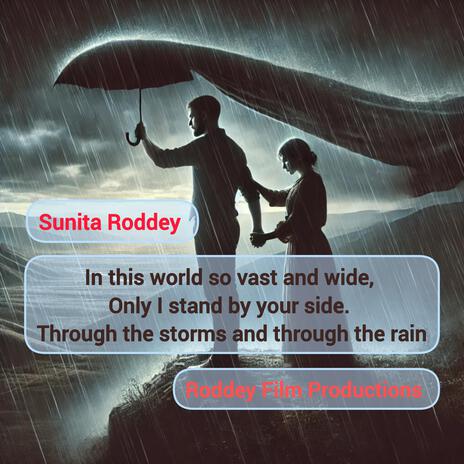 In this world so vast and wide, Only I stand by your side. Through the storms and through the rain (Roddey Channel) | Boomplay Music