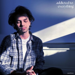 Addicted to Everything lyrics | Boomplay Music