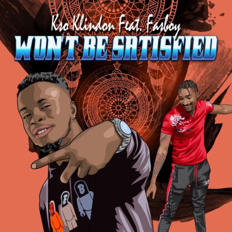 Won't Be Satisfied (feat. FasBoy) | Boomplay Music