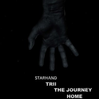 STARHAND (TRII THE JOURNEY HOME)