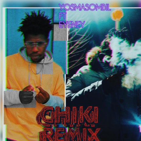 Chiky (Remix) ft. Eyeney | Boomplay Music