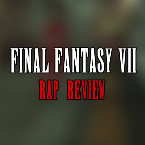 Final Fantasy VII Rap Review | Boomplay Music