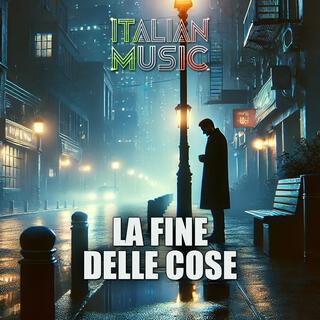 LA FINE DELLE COSE lyrics | Boomplay Music