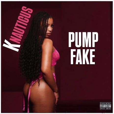 Pump Fake | Boomplay Music