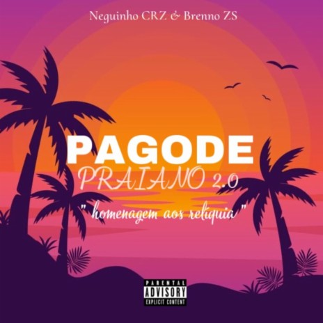 Pagode Praiano 2.0 ft. MC Neguinho CRZ | Boomplay Music