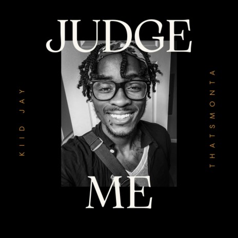 Judge Me ft. ThatsMonta