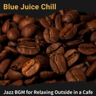 Jazz Bgm for Relaxing Outside in a Cafe