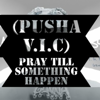 PUSHA V.I.C