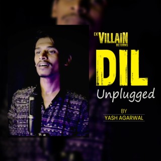 Dil_Unplugged (Ek Villian Returns) lyrics | Boomplay Music
