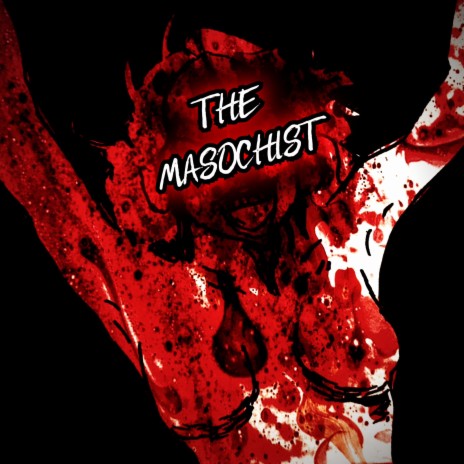 The Masochist ft. Michael Wrightson | Boomplay Music