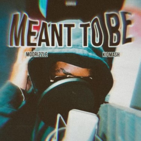 Meant To Be ft. KidMash | Boomplay Music